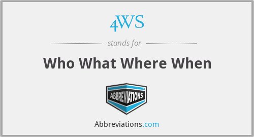 What is the abbreviation for who what where when?